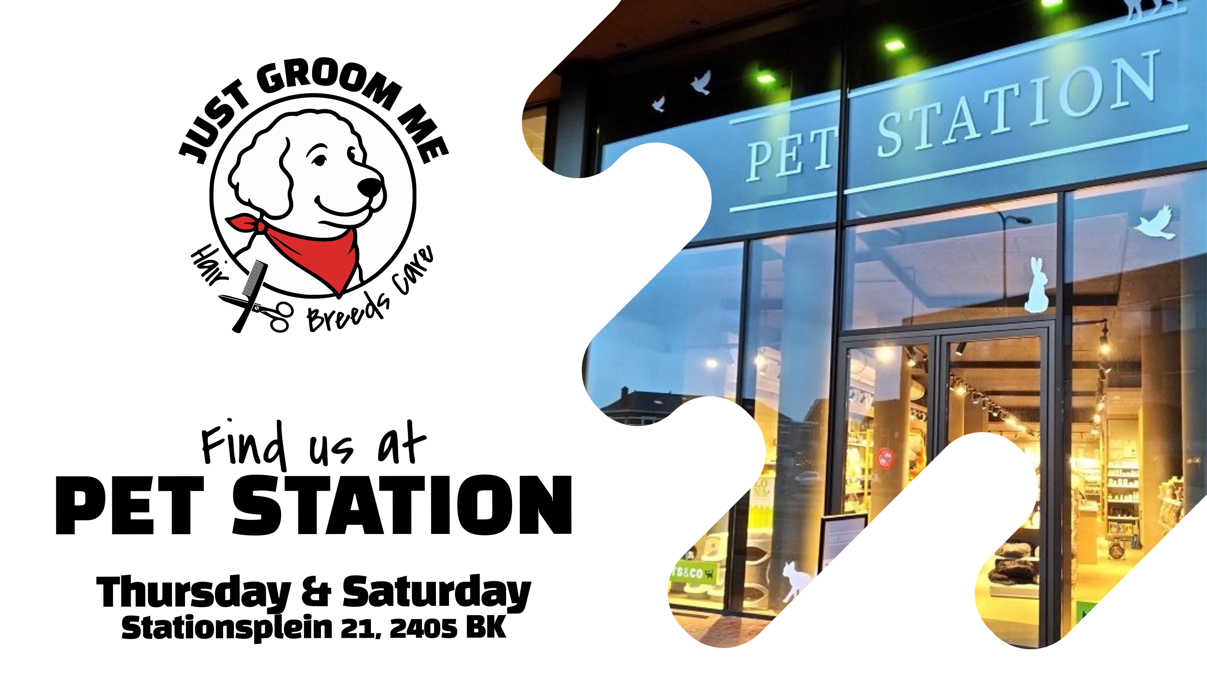 Advertisement for 'Just Groom Me' with a pet store exterior and event details. Just Groom Me – Trimsalon Alphen aan den Rijn | Professional dog grooming & personalized pet apparel.