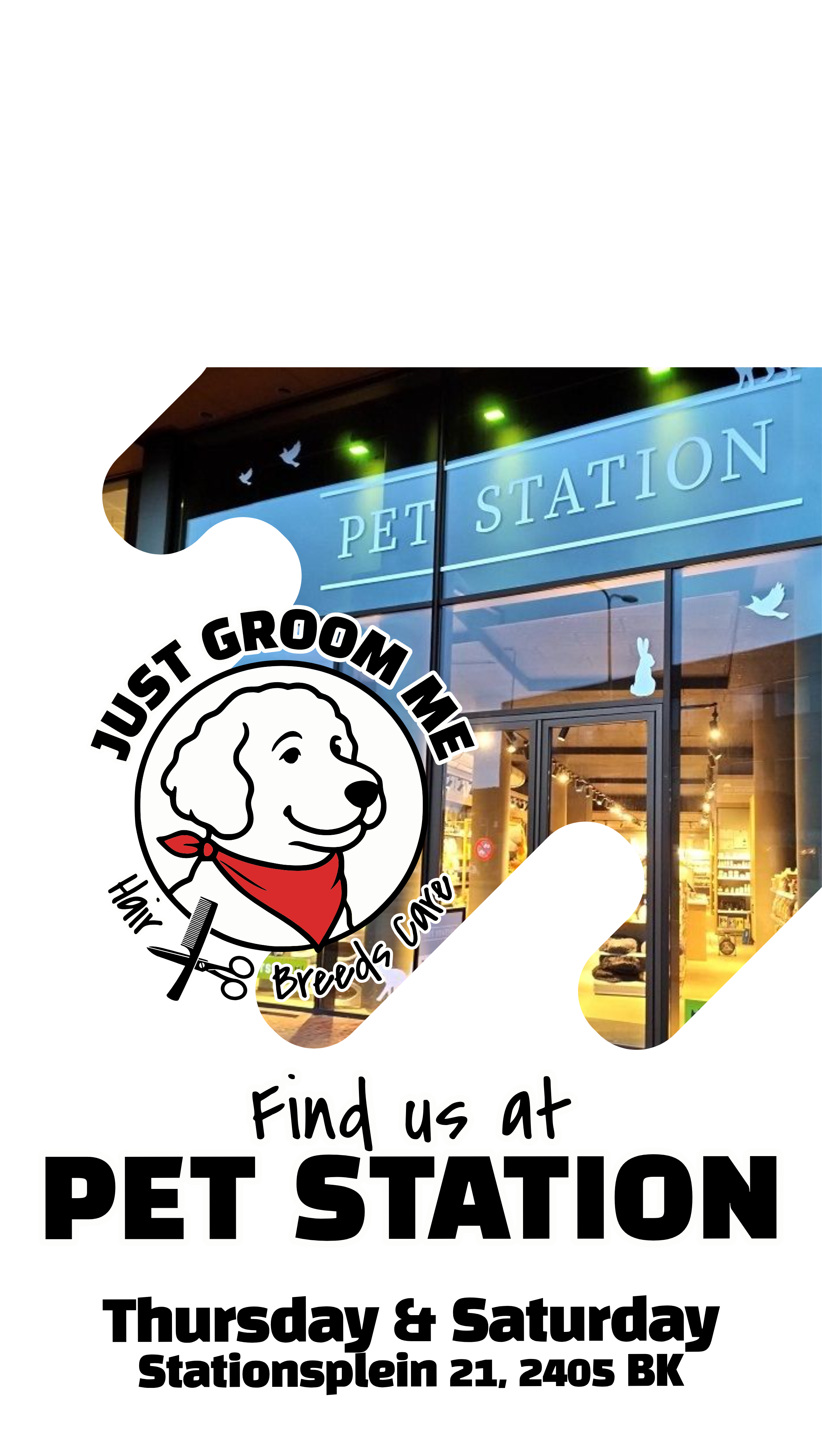 Advertisement for a pet grooming service with store exterior and branding elements. Just Groom Me – Trimsalon Alphen aan den Rijn | Professional dog grooming & personalized pet apparel.
